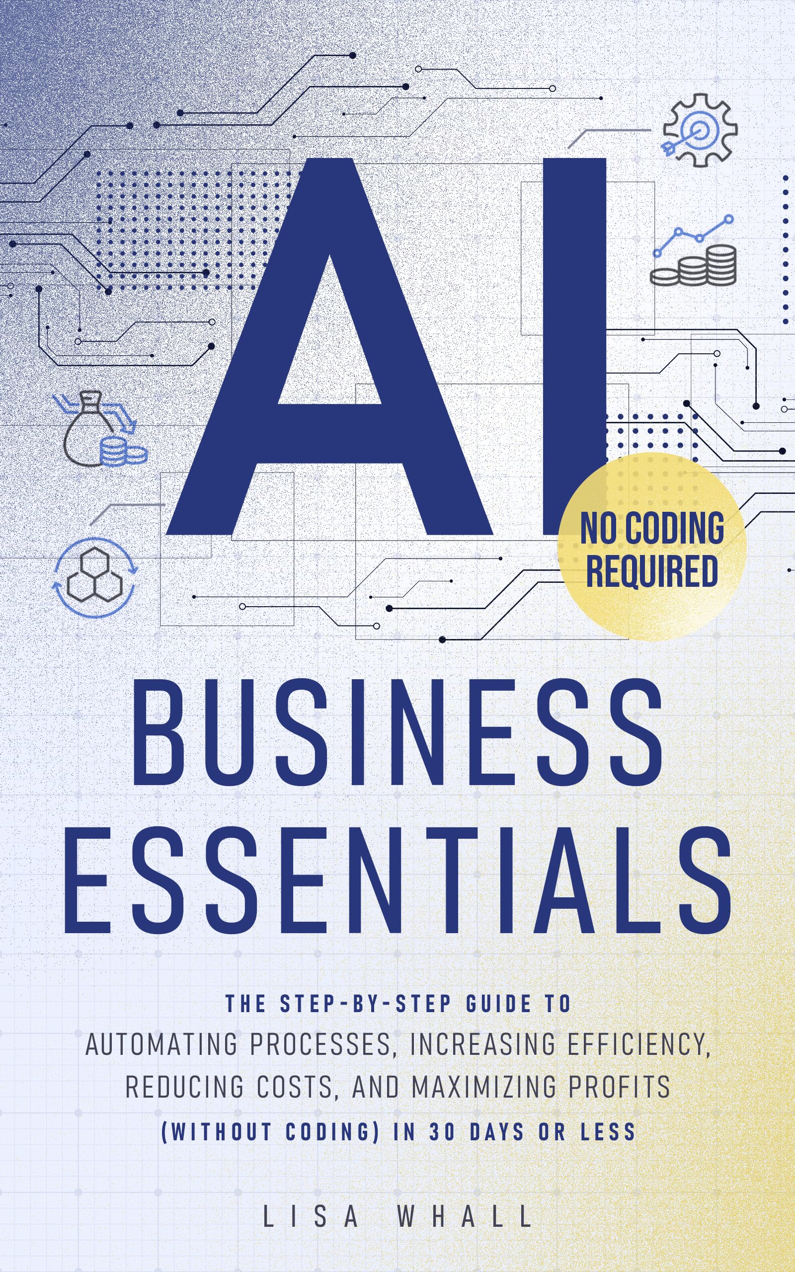 Get Your AI Game On: 6 AI Books Every Entrepreneur Needs 4 AI Business Essentials: Your 30-Day Guide